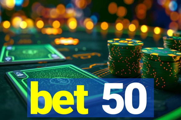 bet 50